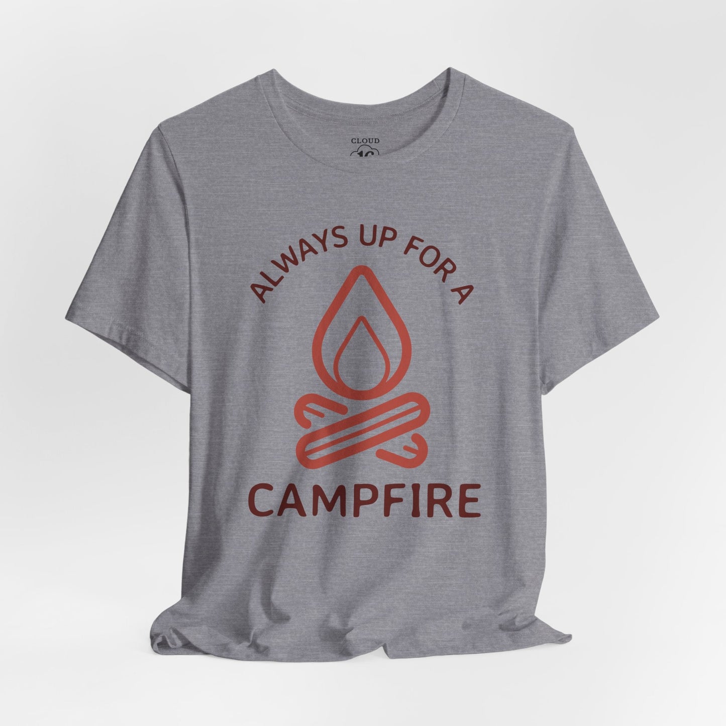 Always Up for a Campfire - Unisex Camping T-Shirt - Outdoor Adventure Tee