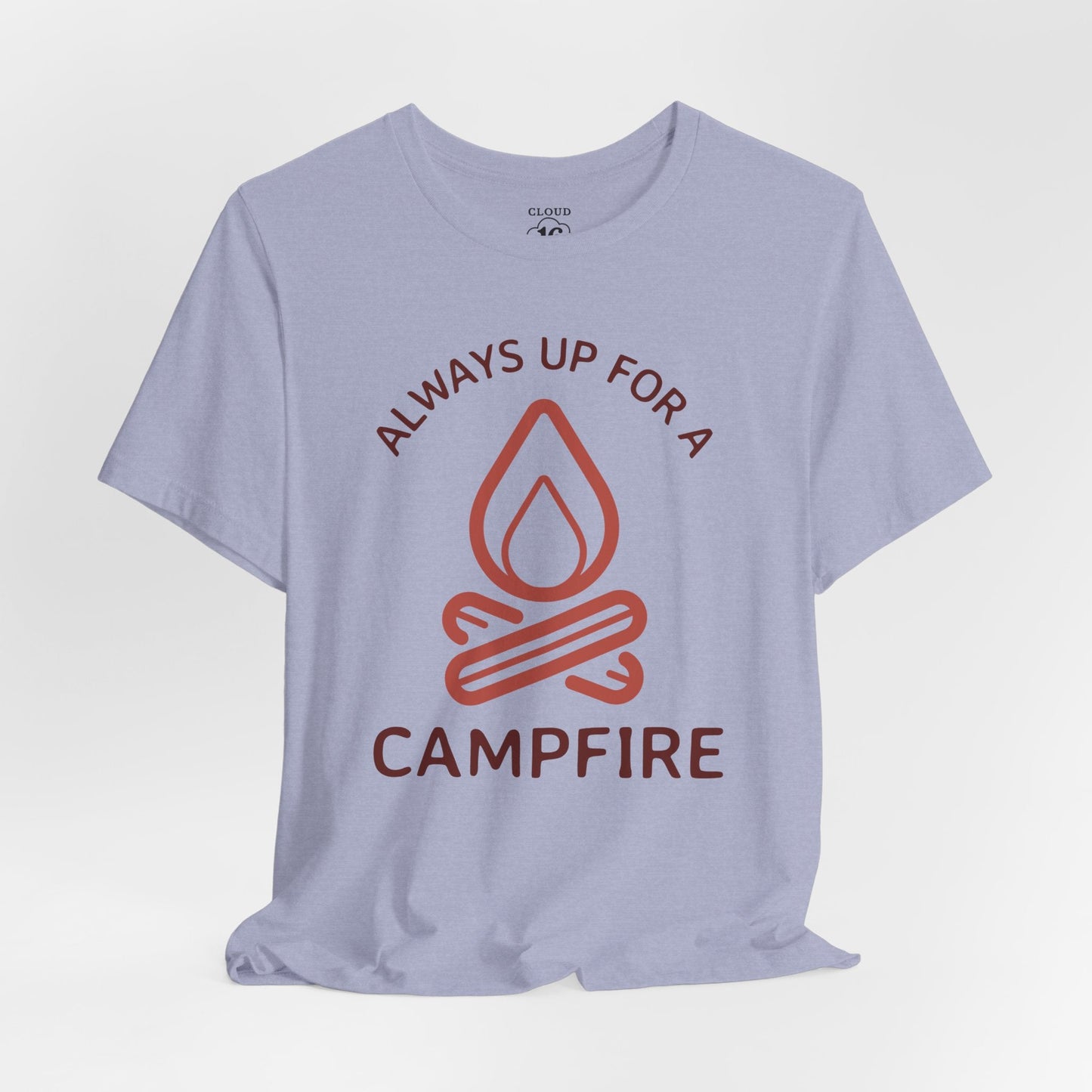 Always Up for a Campfire - Unisex Camping T-Shirt - Outdoor Adventure Tee