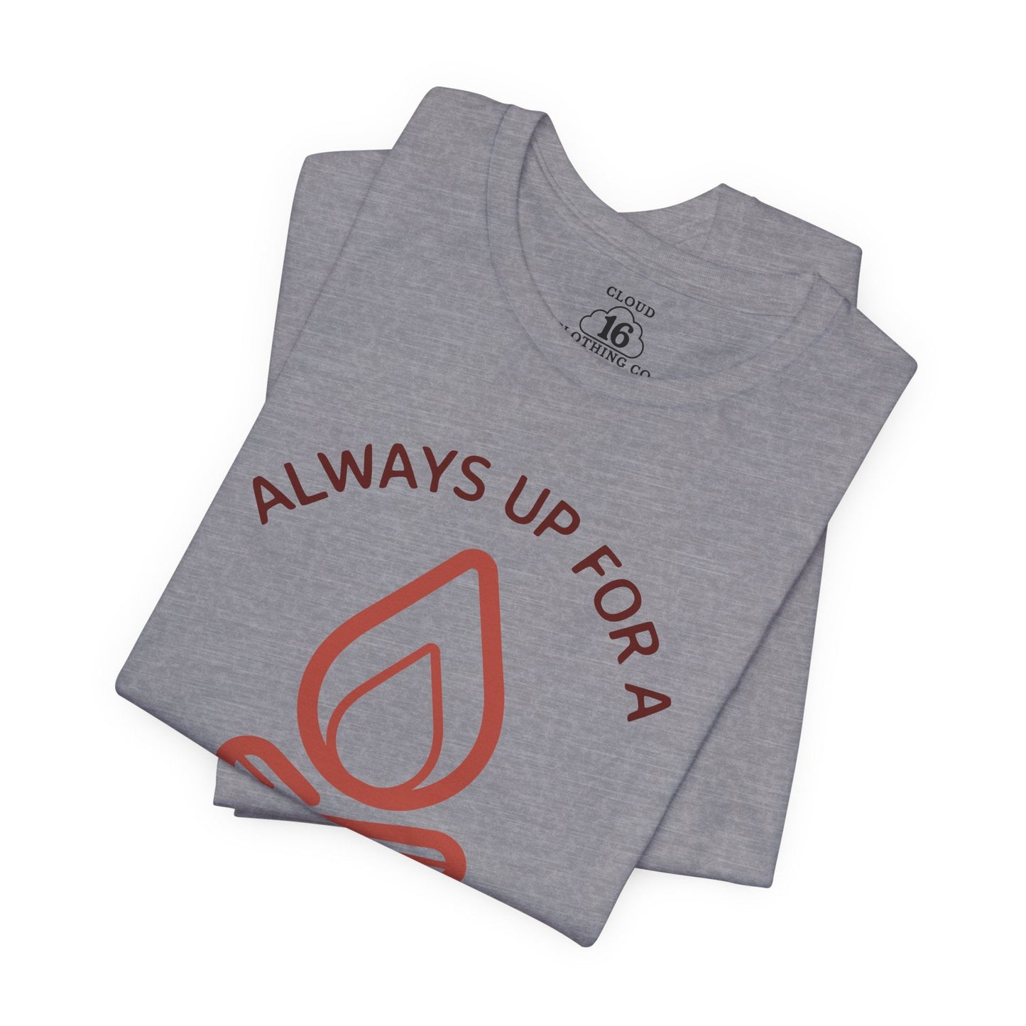 Always Up for a Campfire - Unisex Camping T-Shirt - Outdoor Adventure Tee